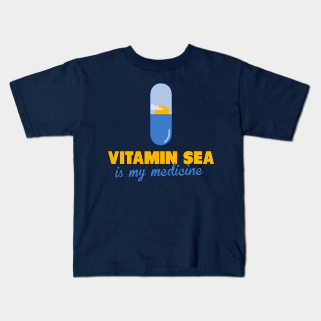 Vitamin Sea is my medecine Kids T-Shirt by Malikom